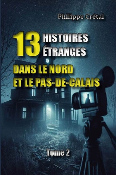 13 Histoires étranges dans le Nord et le Pas-de-Calais