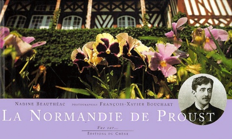 La Normandie de Proust - Nadine Beauthéac-Bouchart