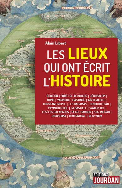 Les Lieux Qui Ont Ecrit L'Histoire