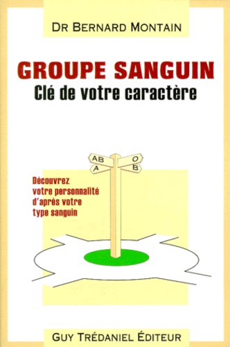 Les groupes sanguins, clés de notre caractère