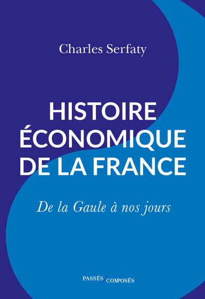 Histoire économique de la France - Charles Serfaty