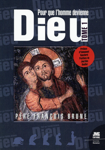 Pour que l'Homme devienne Dieu - Volume 1