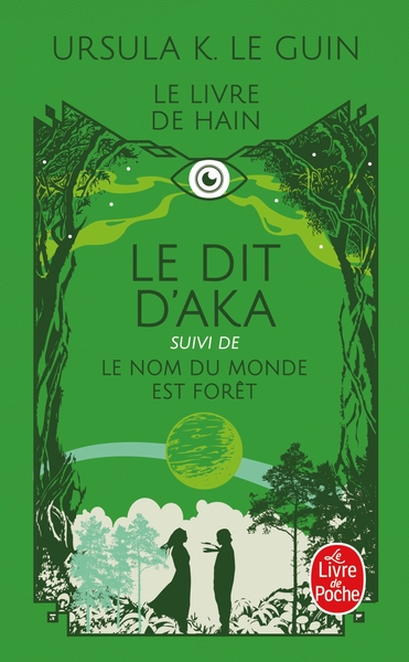 6 - Le Dit d'Aka, suivi de Le nom du monde est forêt (Le Livre de Hain, Tome 6 et 7)