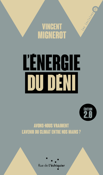 L'Énergie du déni - Avons-nous vraiment l'avenir du climat e - Vincent Mignerot