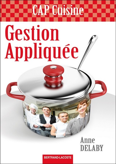 Gestion appliquée CAP cuisine - Delaby, Anne