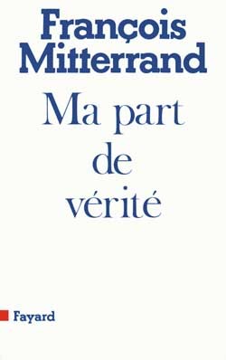 Ma Part De Vérité, De La Rupture À L'Unité