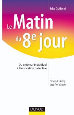 Le matin du 8e jour - Du créateur individuel à l'innovation collective