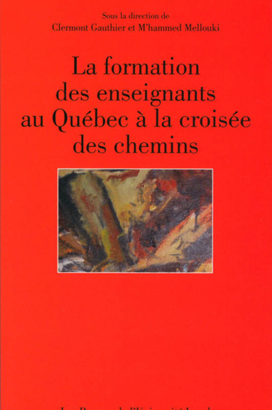 La Formation Des Enseignants Au Quebec A La Croisee Des Chemins - Gauthier Mellouki