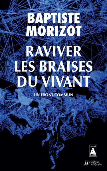 Raviver Les Braises Du Vivant, Un Front Commun