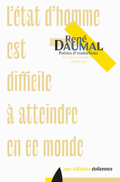 L'état d'homme est difficile à atteindre en ce monde - René Daumal