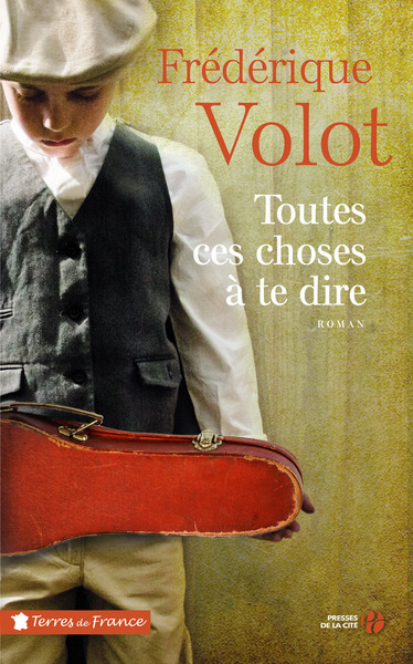 Toutes ces choses à te dire - Frédérique Volot