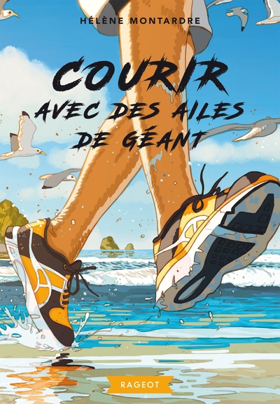 Courir avec des ailes de géant - Hélène Montardre