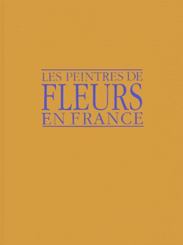 Les peintres de fleurs en France, de Redouté à Odilon Redon