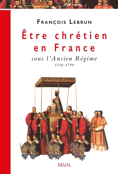 Être chrétien en France Volume 2 - François Lebrun