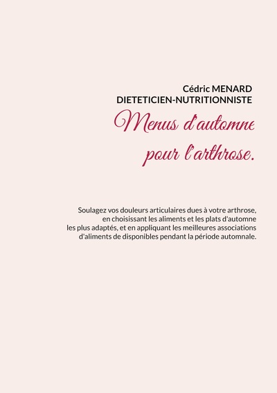 Menus d'automne pour l'arthrose. - Cédric Ménard