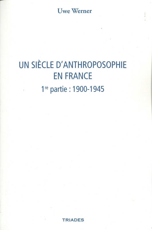 Un siècle d'anthroposophie en France - Volume 1