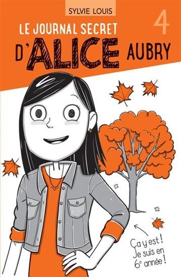 Le journal secret d'Alice Aubry Volume 4 - Louis Sylvie