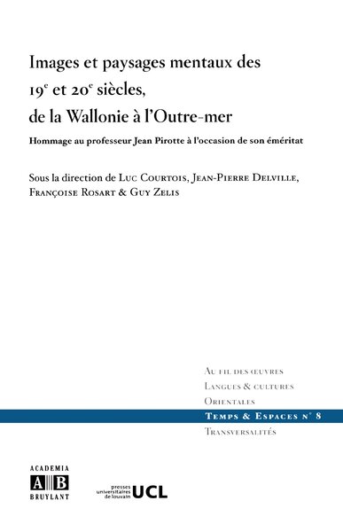 Images et paysages mentaux des 19e et 20e siècles, de la Wallonie à l'outre-mer