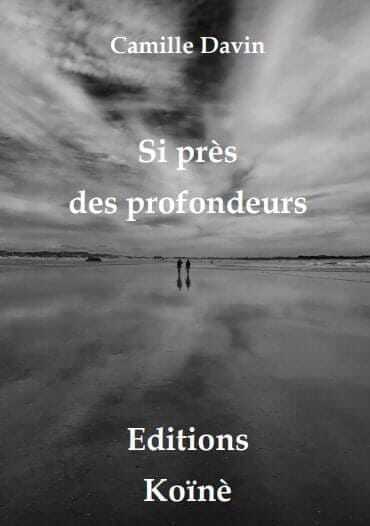 Si près des profondeurs