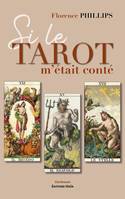 Si le tarot m'était conté - Florence Phillips