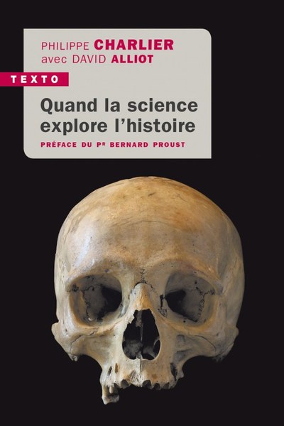 Quand la science explore l'histoire - Philippe Charlier