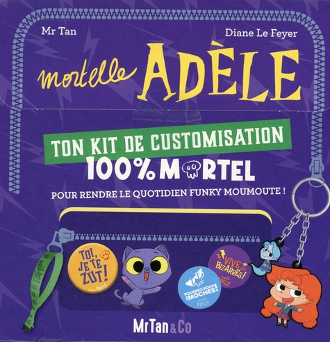 Mortelle Adèle. Ton kit de customisation 100% mortel - Mr Tan,Diane Le Feyer