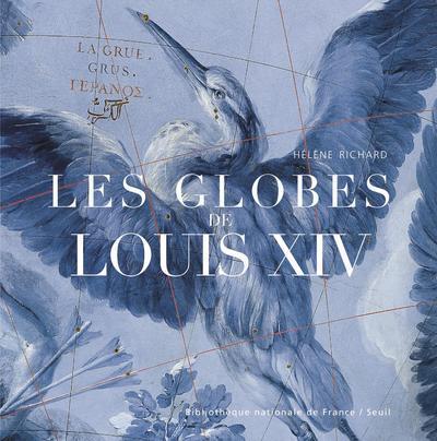 Les Globes De Louis Xiv - Hélène Richard