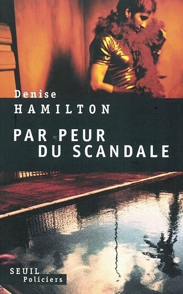 Par Peur Du Scandale, Roman - Denise Hamilton