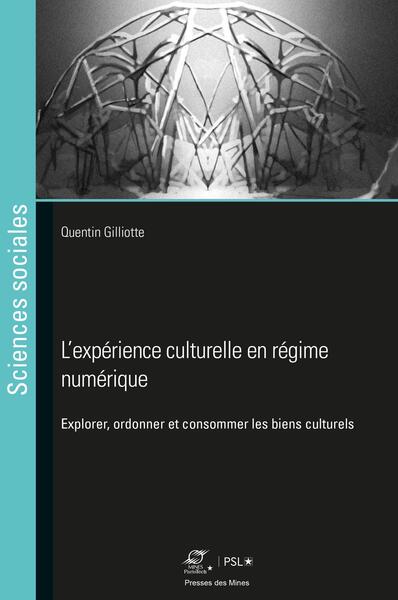 L'expérience culturelle en régime numérique - Quentin Gilliotte