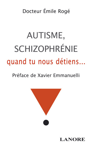 Autisme, schizophrénie quand tu nous détiens...