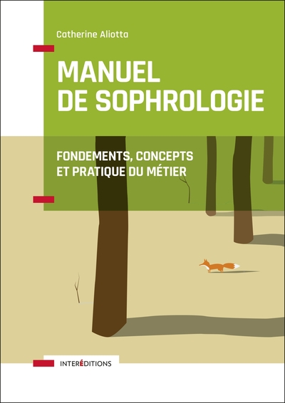 Manuel de Sophrologie - 2e éd. - Fondements, concepts et pratique du métier