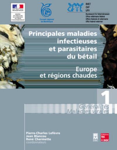 Principales maladies infectieuses et parasitaires du bétail : Europe et régions chaudes (2 volumes inséparables) - Pierre-Charles Lefèvre