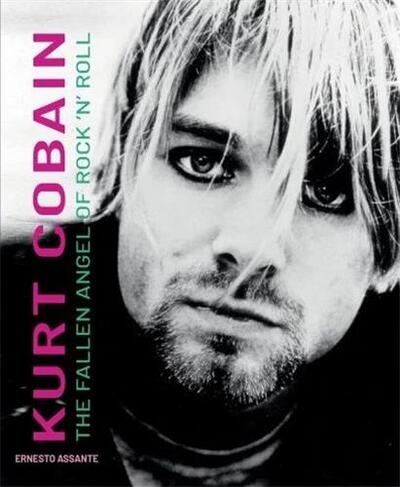 Kurt Cobain : The Fallen Angel of Rock 'N' Roll /anglais - Xxx