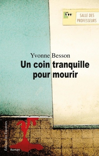 Un coin tranquille pour mourir - Yvonne Besson