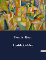 Hedda Gabler - Henrik Ibsen