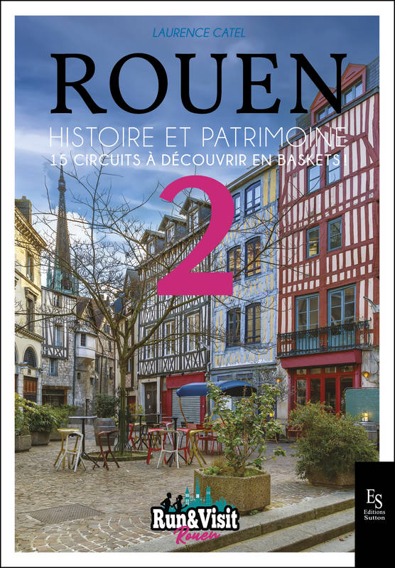 Rouen - Histoire et Patrimoine