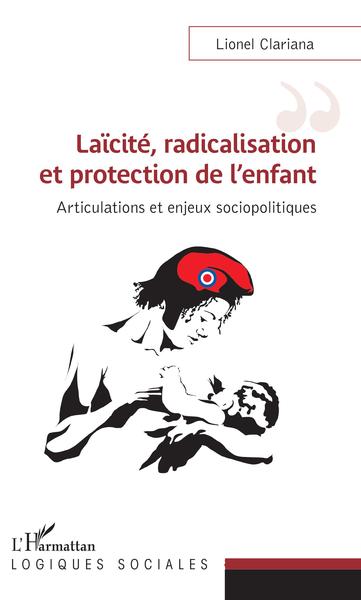 Laïcité, radicalisation et protection de l'enfant - Lionel Clariana