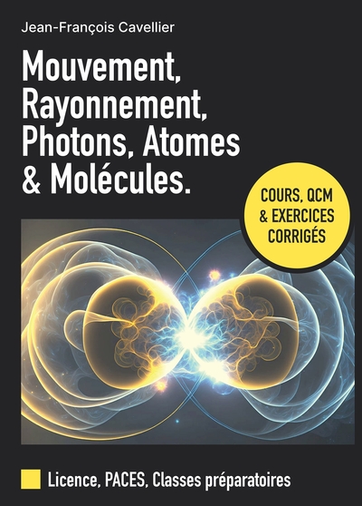 Mouvement, Rayonnement, Photons, Atomes Et Molecules.