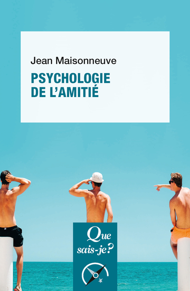 Psychologie de l'amitié - Jean Maisonneuve