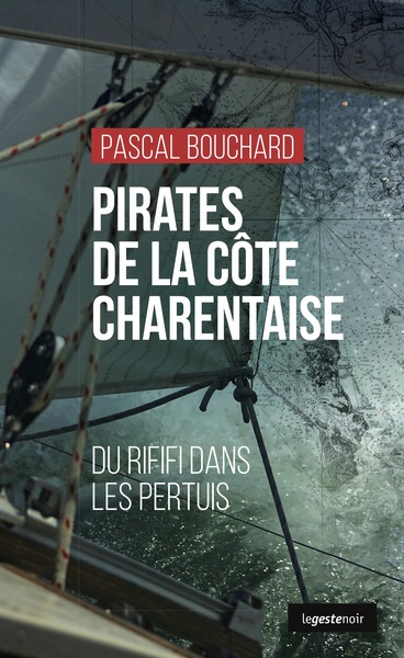 Pirates de la côte charentaise - Du rififi dans les Pertuis