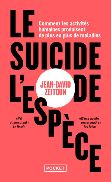 Le Suicide de l'espèce - Comment les activités humaines produisent de plus en plus de maladies