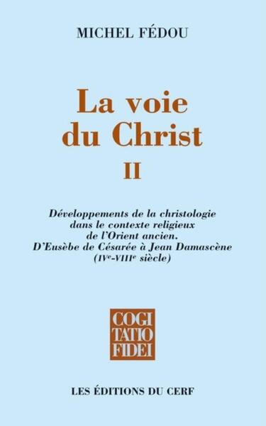 La voie du Christ - Volume 2 - Michel Fedou