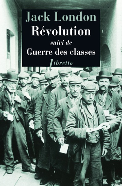 Révolution, Suivi De : Guerre Des Classes - Jack London