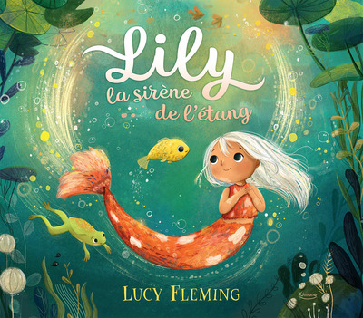 Lily, la sirène de l'étang