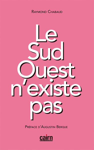 Le Sud-Ouest n'existe pas - Raymond Chabaud