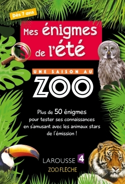 Mes énigmes de l'été UNE SAISON AU ZOO