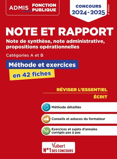 Note Et Rapport - Méthode Et Exercices - Concours De Catégories A Et B - L'Essentiel En Fiches, Note De Synthèse, Note Administrative, Propositions Opérationnelles - Concours 2024-2025 - Olivier Bellégo