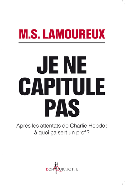 Je ne capitule pas - M. S. Lamoureux