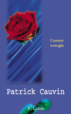 L'amour aveugle - Patrick Cauvin