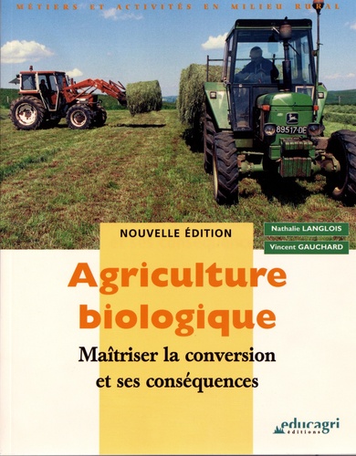 Agriculture biologique : Maîtriser la conversion et ses conséquences (2010) - Nathalie Langlois